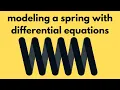 Differential Equations Applications of Second Order DEs Spring Example 1