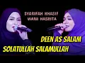 Deen as Salam \u0026 Solatullah Salamullah || Syarifah Khasif \u0026 Wani Hasrita