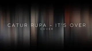 Download Catur Rupa - It's Over feat Sarah Mukti (Cover musik) MP3