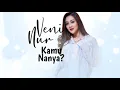 Lagu kamu Nanya - Veni Nur