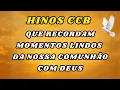 Esses Hinos CCB Me Fazem Lembrar Como Deus Sempre Fala Comigo