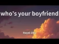 Royel Otis - who's your boyfriend (Lyrics)