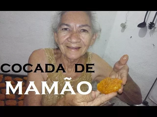 COCADA DE MAMÃO A ARTE DE FAZER COCADAS DE MARIA OZANA DA SILVA