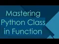 Mastering Python Class in Function