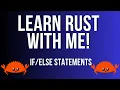 Learn Rust with Me Part 3 If Else Statements
