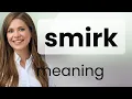 Smirk meaning of SMIRK