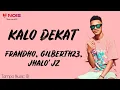 Download Lagu KALO DEKAT - FRANDHO, GILBERTH23, \u0026 JHALO' JZ (Lirik Lagu) ~ Kalo dekat ni tong su jadian...