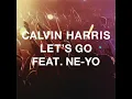 Calvin Harris - Let's Go (ft. Ne-Yo) (2022 Extended Remix)