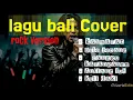 Lagu Kumpulan lagu bali cover rock version