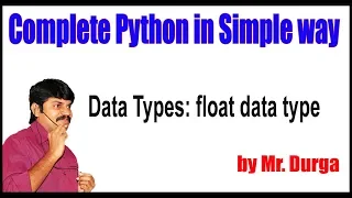 Python Tutorial Data Types float data type by Durga Sir