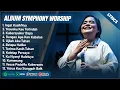 Download Lagu INGAT KASIHNYA - SYMPHONY WORSHIP FULL ALBUM (LIRIK) | YESUSKU KAU TERINDAH | LAGU ROHANI TERPOPULER