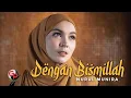 Download Lagu Nurul Munira - Dengan Bismillah