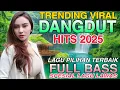 Download Lagu DANGDUT REMIX SPESIAL LAGU PILIHAN LAGU LAWAS TERBAIK 2025 ‼️FULL BASS
