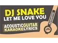 Download Lagu DJ Snake ft. Justin Bieber - Let Me Love You [ Karaoke Acoustic ]