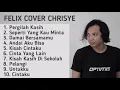Lagu FELIX COVER CHRISYE FULL ALBUM