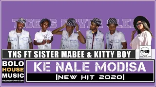 tns ke nale modisa ft sister mabee x kitty boy new hit 2020 