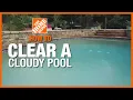 How to Clear a Cloudy Pool The Home Depot
