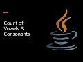 Important Java Program for Interviews Pgm 26 Finding Count of Vowels Consonants in a Given String