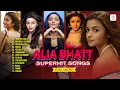 Alia Bhatt Songs | Kar Gayi Chull | Saturday Saturday | Samjhawan | Radha | Latest Bollywood Songs