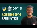 How to Use GPT-5 with OpenAI API in Python Full Tutorial Examples