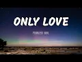 Only Love - Fearless Soul Cover (Lyrics)