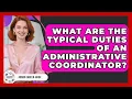 What Are The Typical Duties Of An Administrative Coordinator - Admin Career Guide