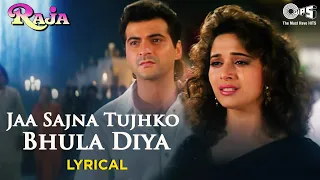 jaa sajna tujhko bhula diya lyrical raja madhuri dixit sanjay alka yagnik udit narayan