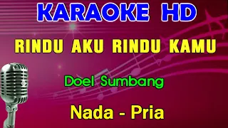 Download RINDU AKU RINDU KAMU - Doel Sumbang | KARAOKE Nada Pria MP3