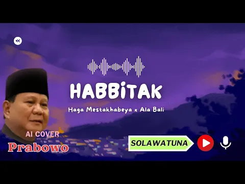 Download MP3 Lagu viral - Habbitak - (Prabowo Cover AI) Lengkap lirik terjemah
