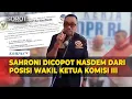 Download Lagu Sahroni Dicopot dari Posisi Wakil Ketua Komisi III, Buntut Pernyataan Viral
