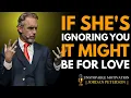 Download Lagu Jordan Peterson || IF SHE'S IGNORING YOU, IT MIGHT BE FOR LOVE || Motivational Speech