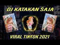 Download Lagu DJ Katakan Saja Bila Kau Inginkan Aku Viral Tik Tok Remix Full Bass 2021