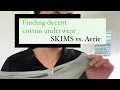 Finding decent cotton underwear SKIMS vs Aerie