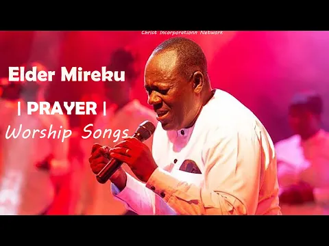 Download MP3 Elder Mireku Holy Ghost Worship || Prayer Songs (2021)