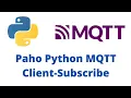 MQTT Tutorial - Paho Python MQTT Client-Subscribe With Examples