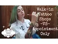 Walk In Tattoo Shops VS Appointment Only Picking the right one