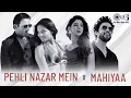 Lagu Pehli Nazar Mein Kaise Jaado Kar Diya  X Mahiyaa  | Hindi Love Songs | Bollywood Hit Songs