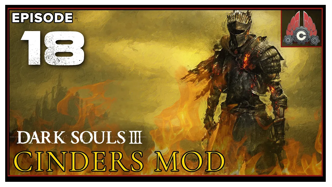 CohhCarnage Plays Dark Souls 3 Cinder Mod - Episode 18