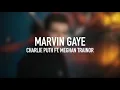 Charlie Puth - Marvin Gaye ft. Meghan Trainor (Audio)