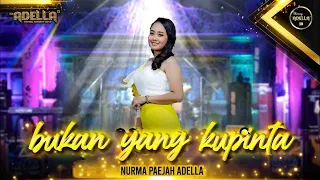 bukan yang kupinta nurma paejah adella om adella