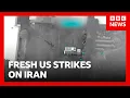 US launches fresh strikes as Iran closes Strait of Hormuz BBC News