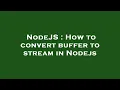 NodeJS How to convert buffer to stream in Nodejs