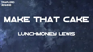 LunchMoney Lewis Make That Cake Feat Doja Cat Lyrics 