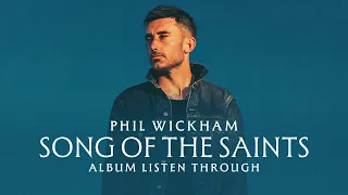 Phil Wickham Song Of The Saints Full Album Listen Through 