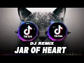 Download Lagu DJ REMIX JAR OF HEART FULL BASS!!!