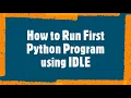 How to Run First Python Program using IDLE