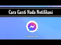 Cara Mengganti Nada Notifikasi Messenger - Mengubah Nada Pesan Messenger