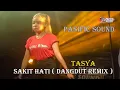 Download Lagu DANGDUT REMIX SAKIT HATI GOYANG HOT TASYA LIVE PASIFIC SOUND