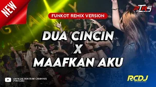 dj dua cincin x maafkan aku 2022 funkot remix version