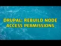 Drupal Rebuild node access permissions 2 Solutions